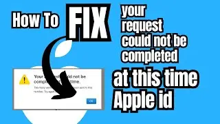 How to fix your request could not be completed at this time apple id (Step By Step) 2024