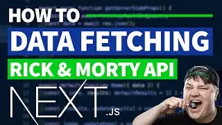 Data Fetching in Next.js - Rick and Morty REST API Tutorial