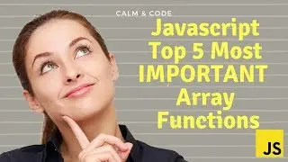 Javascript Training | Top 5 Most IMPORTANT Array Functions