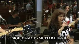 SIOH MAMA E - MUTIARA BAND