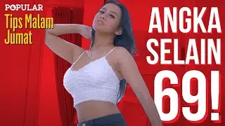 ADA ANGKA SEBUTAN BERCINTA SELAIN 69! #Pt2 |  #TIPSMALAMJUMAT - Marissa | Popular Magazine Indonesia