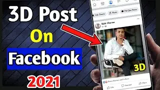 How To Post 3D Pictures On Facebook | Facebook 3D Photos | Facebook Par 3D Photo Kaise Upload Kare