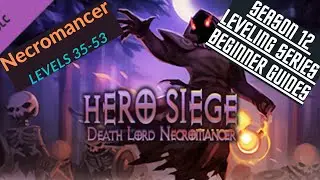 Hero Siege Season 12 - Necromancer Leveling 35-53 Beginner Guide