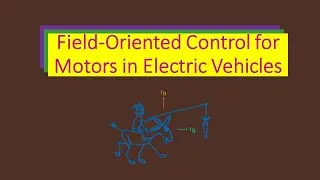 How do EV motors work | Field-Oriented Control explained