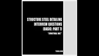 Structure steel Detailing Interview Questions Basic Part 7[STRUCTURAL BOLT]