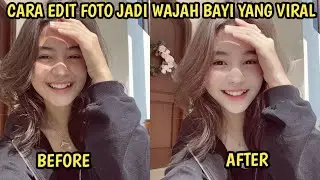 CARA EDIT FOTO JADI WAJAH ANAK KECIL YANG LAGI VIRAL DI TIKTOK