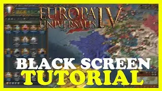 Europa Universalis 4 – How to Fix Black Screen & Stuck on Loading Screen