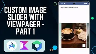 Custom Image Slider using Horizontal Pager in Jetpack Compose | Part 1 | Kotlin | 
