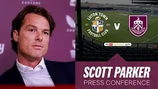 Scott Parker Ahead Of First Game In Charge | PREVIEW | Luton Town v Burnley