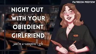 AUDIO RP | Night Out with Your Obedient Girlfriend (F4A)(Patreon Preview)