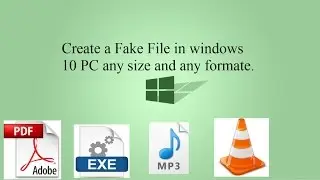 Windows Tricks | Create a Fake File in windows 10 PC any size and any formate.