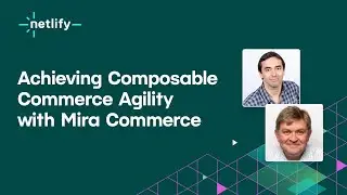 Achieving Agility with Composable Commerce: An Interview with Mira Commerce