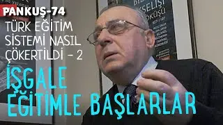 İŞGALE EĞİTİMLE BAŞLARLAR | MİLLİ EĞİTİMİN KÖKÜ: TÜRK TARİH TEZİ - CENGİZ ÖZAKINCI - PANKUŞ-74