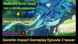 Genshin Impact Gameplay Episode 2 😍 | Teaser part Network Error fixed 🎉🔥