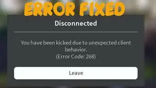 You have been kicked due to unexpected client behavior Roblox error code 268 Disconnected Fix 2022