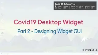 Covid-19 Status Desktop Widget | JavaFX Tutorial 2/5 | Designing Widget GUI with Scene Builder