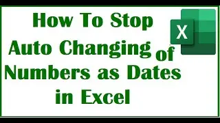 How To Stop Changing Numbers to Dates Automatically in Excel