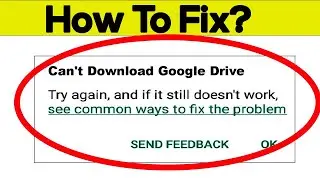 Fix Can't Download Google Drive Error On Google Play Store in Android | Fix Can't Install App