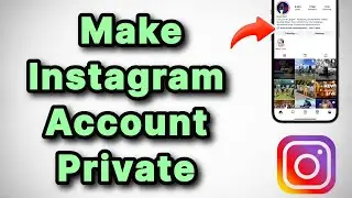 How to make your Instagram Account Private