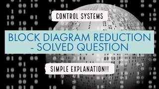 BLOCK DIAGRAM REDUCTION - SOLVED QUESTION | Control Systems