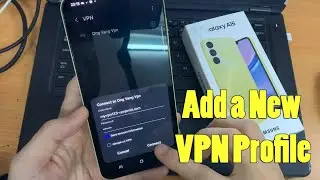 Samsung Galaxy A15: How to Add a New VPN Profile