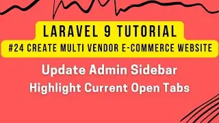 Laravel 9 Tutorial #24 | Create MultiVendor E-commerce | Update Admin Sidebar | Highlight Open Tabs