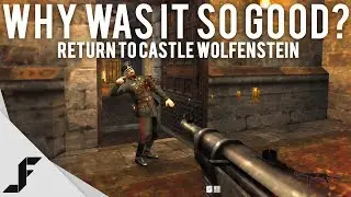 RETURN TO CASTLE WOLFENSTEIN - Why was it so good?