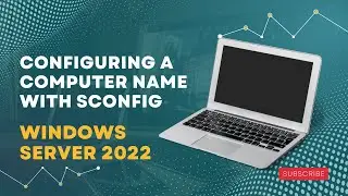 Windows Server 2022 | Configuring a computer name with SConfig