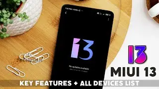 XIAOMI MIUI 13 KEY FEATURES + ALL SUPPORTED DEVICES LIST BY TECHRUSH