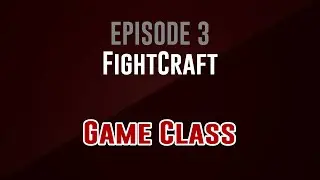 3. Game Class – FightCraft