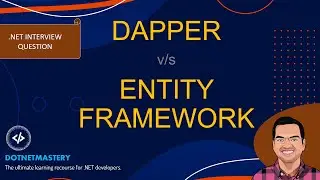 Dapper v/s Entity Framework(Core) -  .NET Interview Question