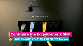 Configure the EdgeRouter X SFP with Nokia G-010S-A GPON module