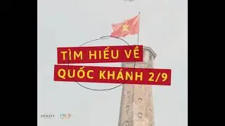 Tìm hiểu về ngày Quốc Khánh 02/09/1945