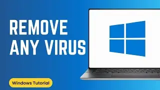 How to Remove ANY Virus from Windows (2024) | NEW How to Remove ANY Virus from Windows 10