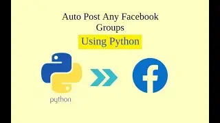 Auto Post On Any Facebook Groups | python | Marvelous Programmer