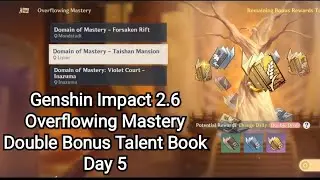 Genshin Impact 2.6 - Overflowing Mastery, Double Bonus Talent Book (Gameplay walkthrough) Day 5