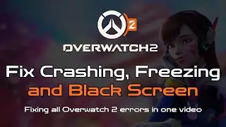 How to Fix Overwatch 2 Crashing | How to Fix Freezing Overwatch 2 | Fix Black Screen Overwatch 2!