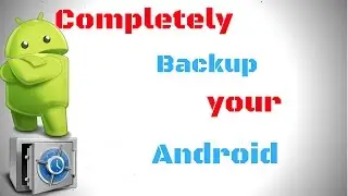 How to Backup Your Android Phone 2017