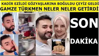 Kadir Ezildi: Gözyaşlarına boğuldu Nişanlısı Gamze Türkmen buluşma çeyiz geldi neler neler var