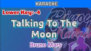 Talking To The Moon by Bruno Mars (Karaoke : Lower Key : -4)