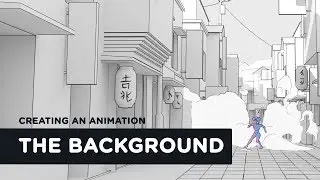 Creating an Animation | The Background (Part 1)