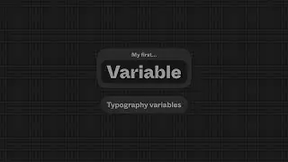 My First Variable: Typography variables | Figma