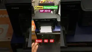 Canon ImageClass MF 3010 Printer error 02 E2