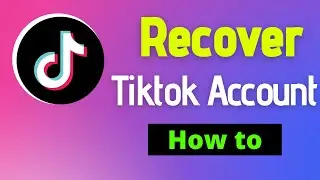 How to RECOVER Deleted TikTok Account 2024 [ Updated ]