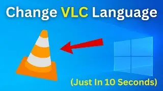 How To Change Language In VLC Media Player (2024) | Change VLC Player Language (Quick Way)