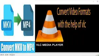 Convert .mkv to .mp4 video | Convert any format to any format with the help of 