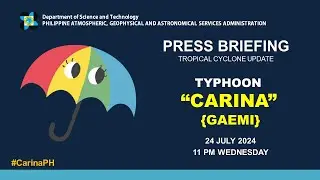 Press Briefing: Typhoon #CarinaPH {GAEMI} - 11:00 PM Update July 24, 2024 - WEDNESDAY