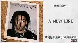 TheHxliday - "A New Life" (The Most Beautiful Disaster)