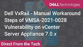 Apache Log4j VxRail Manual workaround steps on vCenter Server Appliance 7.0.x - VMSA-2021-0028