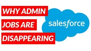 Why are Salesforce administrator jobs disappearing?